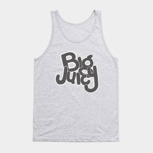 Big Juicy Tank Top